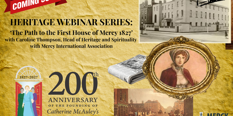 Heritage Webinar Series: 'The Path to the First House of Mercy 1827'